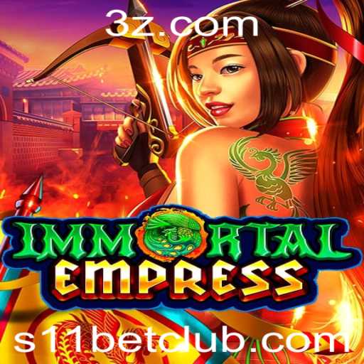 Explore o Fascinante Mundo de ImmortalEmpress e o Impacto do s11 bet
